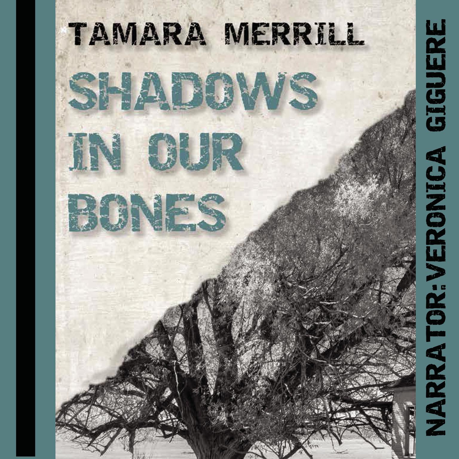 Shadows in Our Bones Audiobook, by Tamara Merrill
