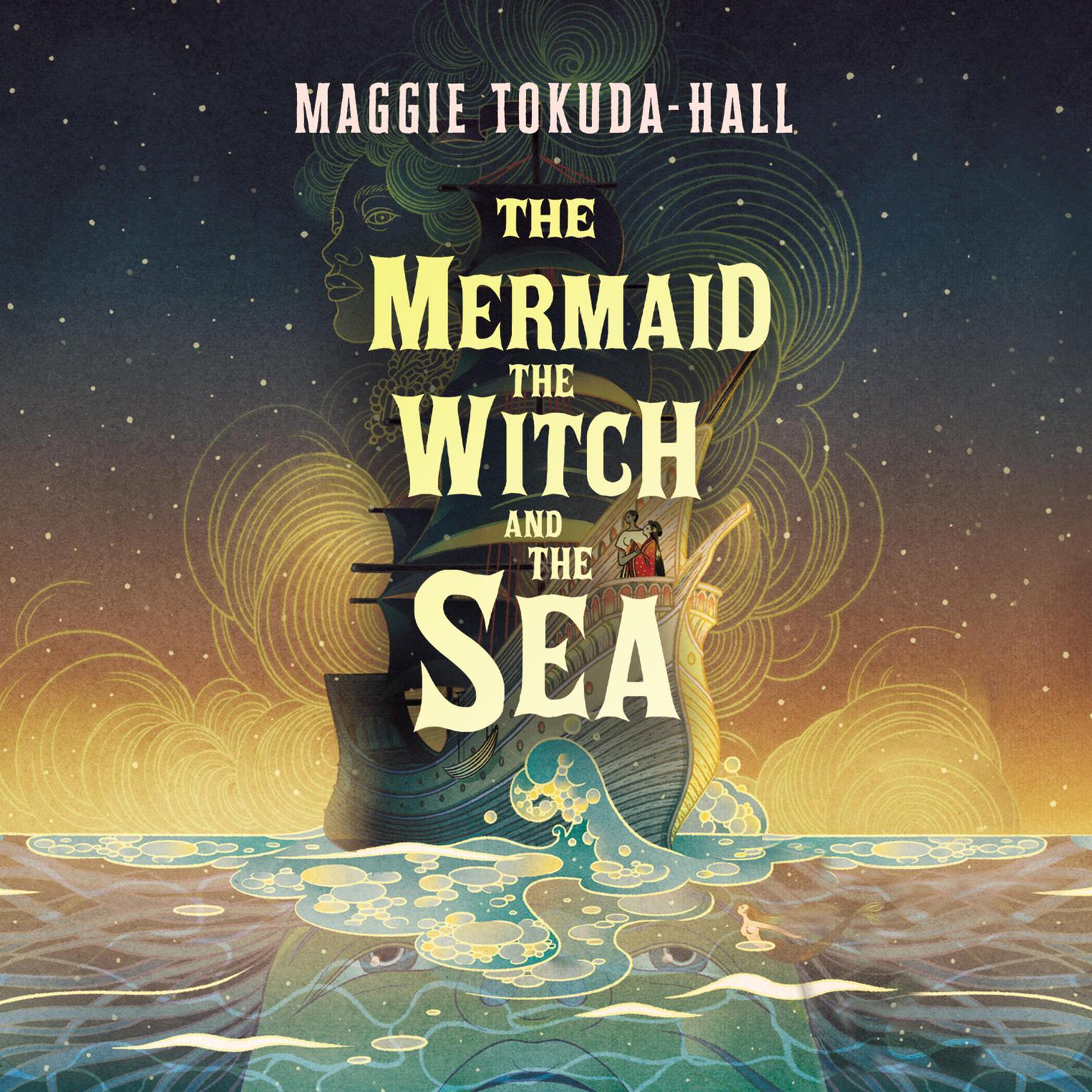 The Mermaid, the Witch, and the Sea Audiobook, by Maggie Tokuda-Hall