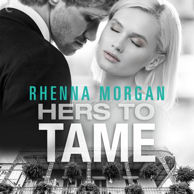 Hers to Tame Audiobook, by Rhenna Morgan