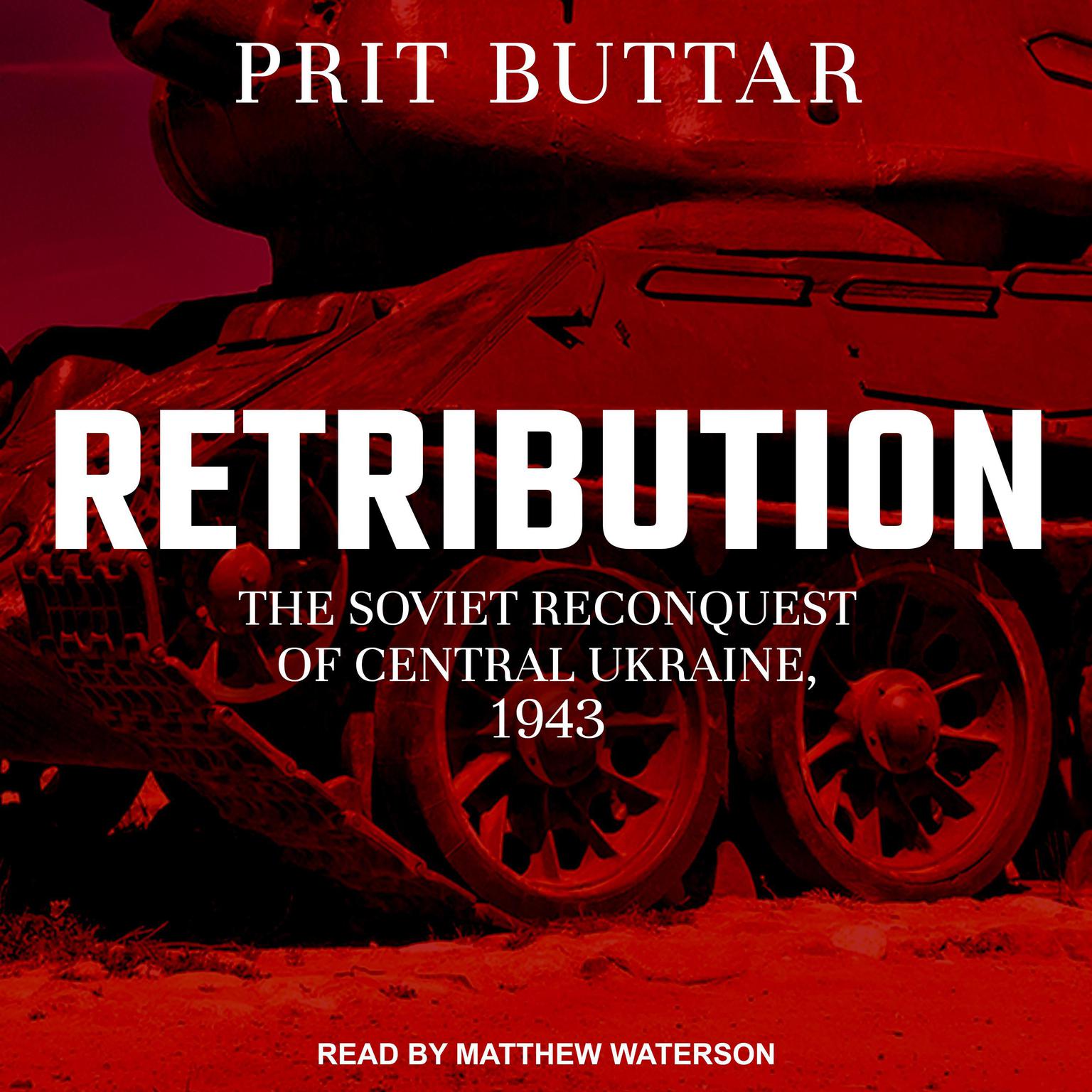 Retribution: The Soviet Reconquest of Central Ukraine, 1943-44 Audiobook, by Prit Buttar