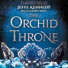 The Orchid Throne Audiobook, by Jeffe Kennedy