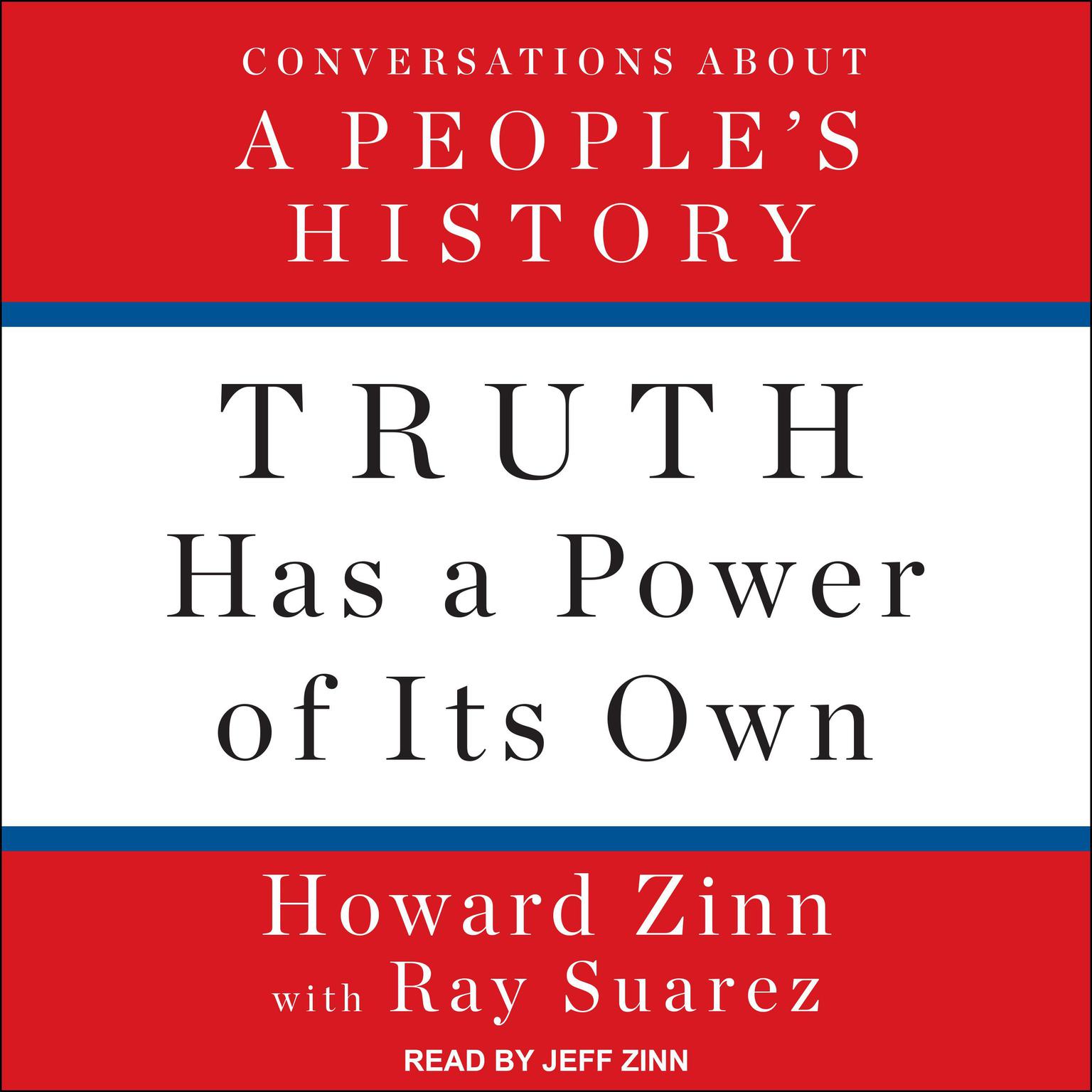 Truth Has a Power of Its Own: Conversations About A People’s History Audiobook, by Howard Zinn