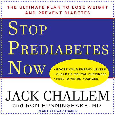 Stop Prediabetes Now: The Ultimate Plan to Lose Weight and Prevent Diabetes Audiobook, by Jack Challem