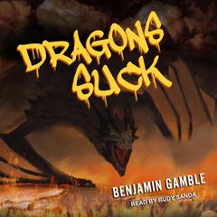 Dragons Suck Audiobook, by Benjamin Gamble