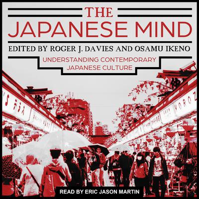 The Japanese Mind: Understanding Contemporary Japanese Culture Audiobook, by 