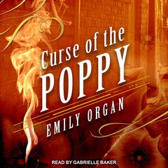 Curse of the Poppy Audiobook, by Emily Organ