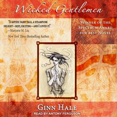 Wicked Gentlemen Audiobook, by Ginn Hale