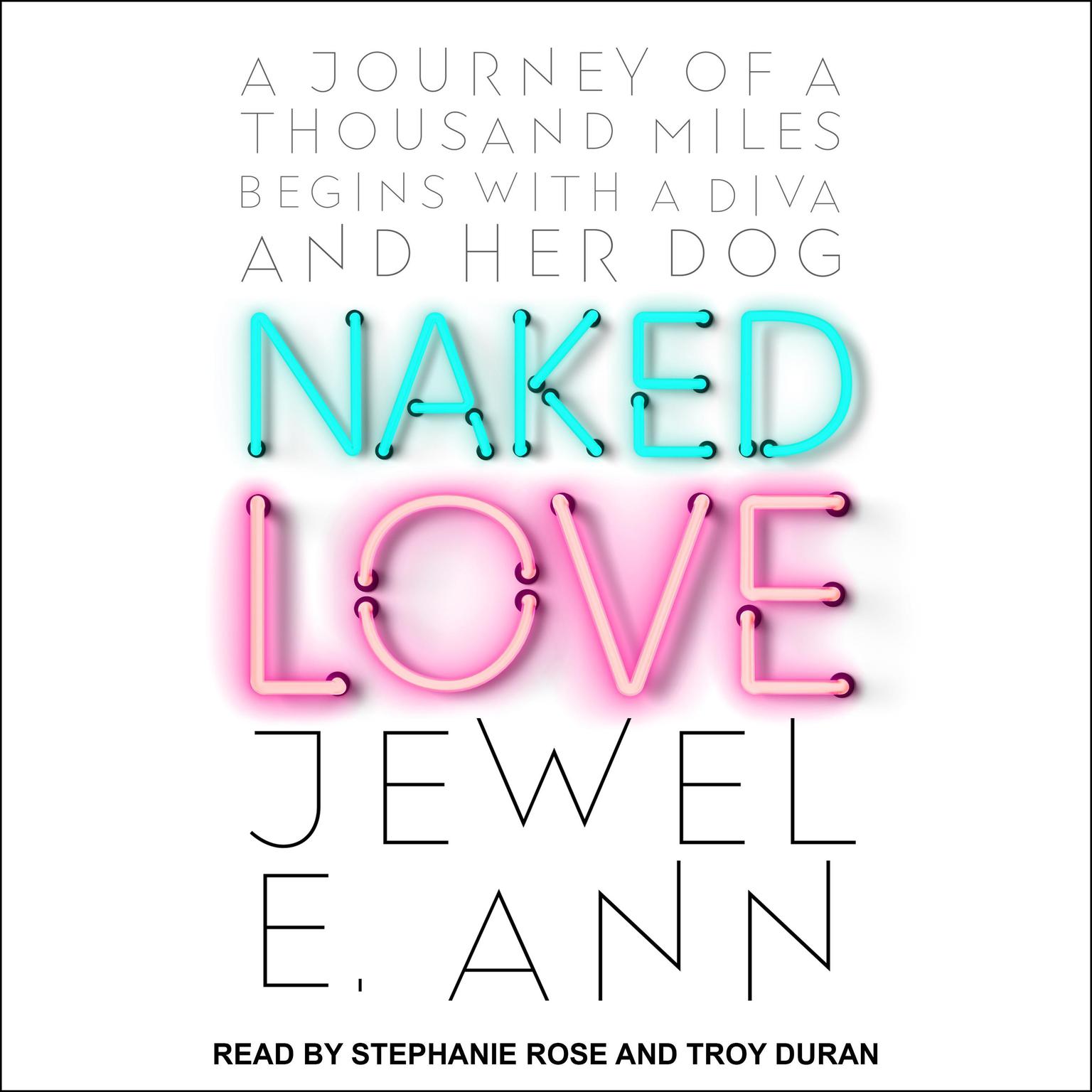 Naked Love Audiobook, by Jewel E. Ann
