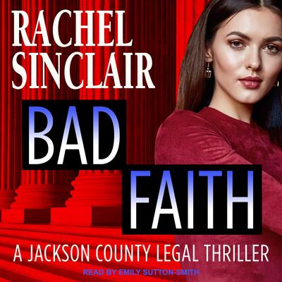Bad Faith: A Harper Ross Legal Thriller Audiobook, by Rachel Sinclair