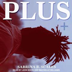 Plus Audiobook, by Sabrina B. Scales