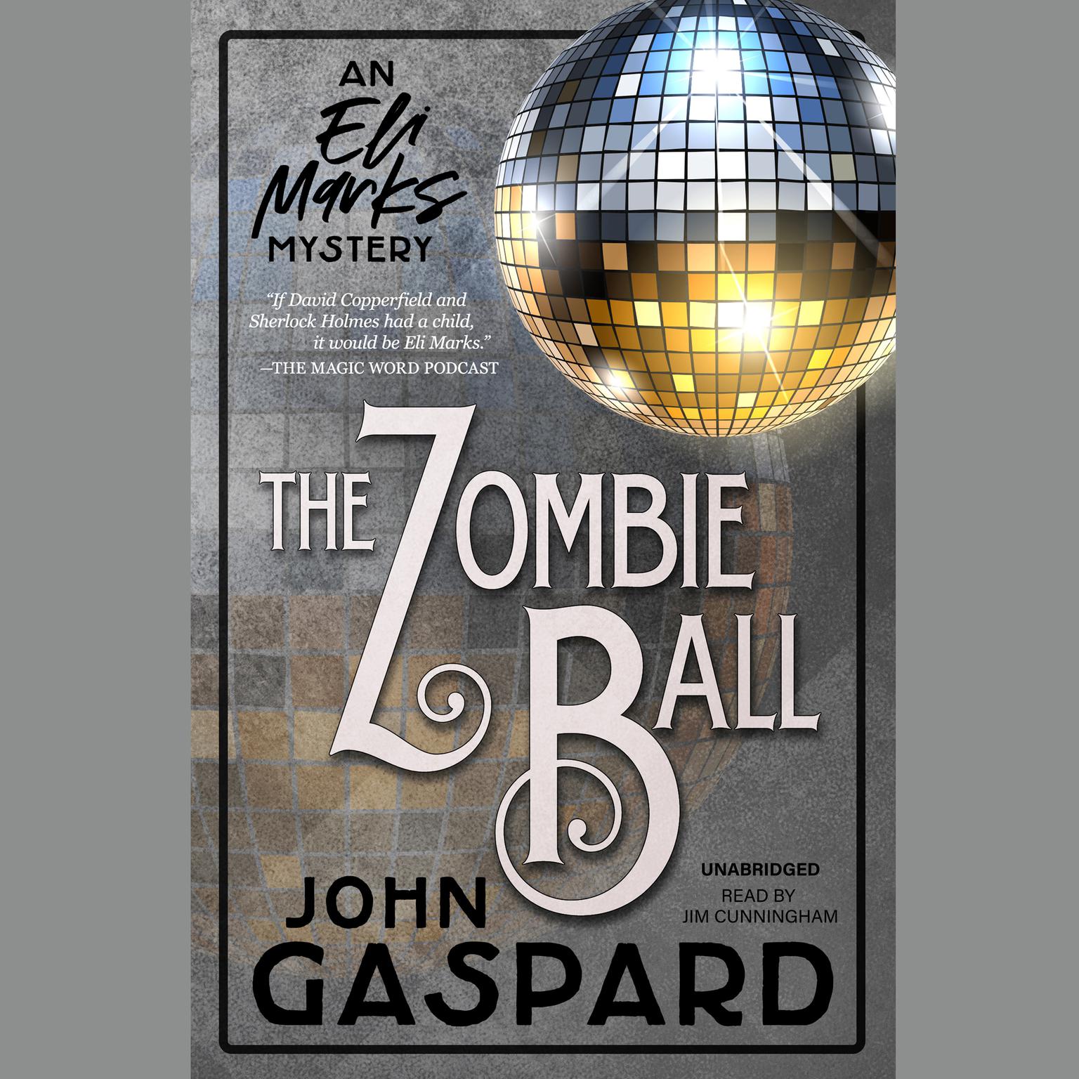 The Zombie Ball: An Eli Marks Mystery Audiobook, by John Gaspard