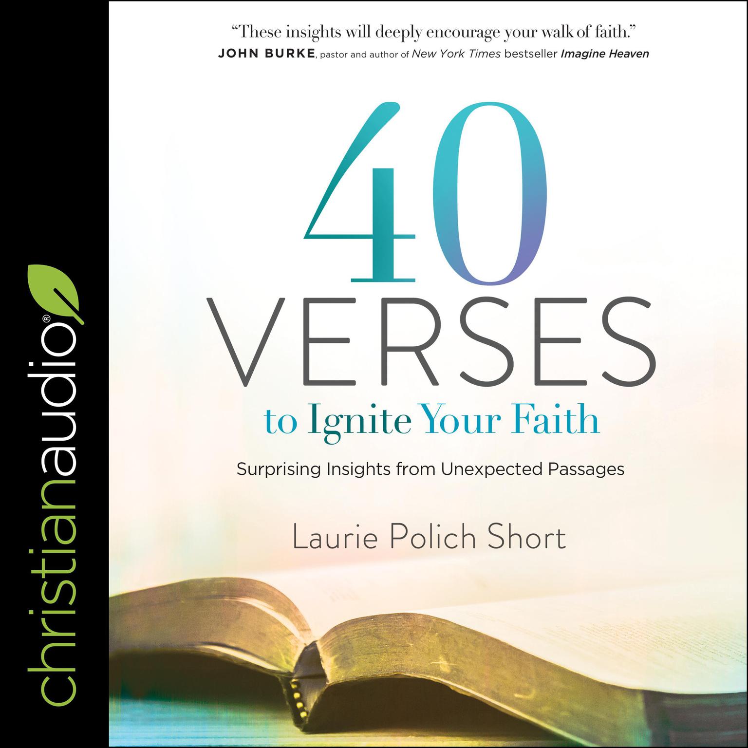 40 Verses to Ignite Your Faith: Surprising Insights from Unexpected Passages Audiobook, by Laurie Polich Short