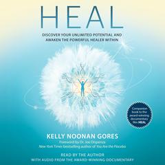 Heal: Discover Your Unlimited Potential and Awaken the Powerful Healer Within Audiobook, by 