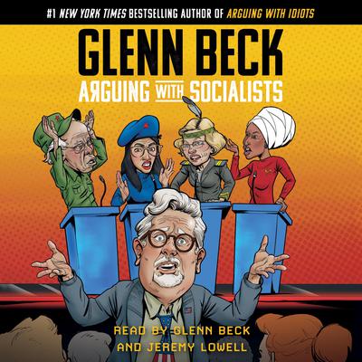 Arguing with Socialists Audiobook, by Glenn Beck