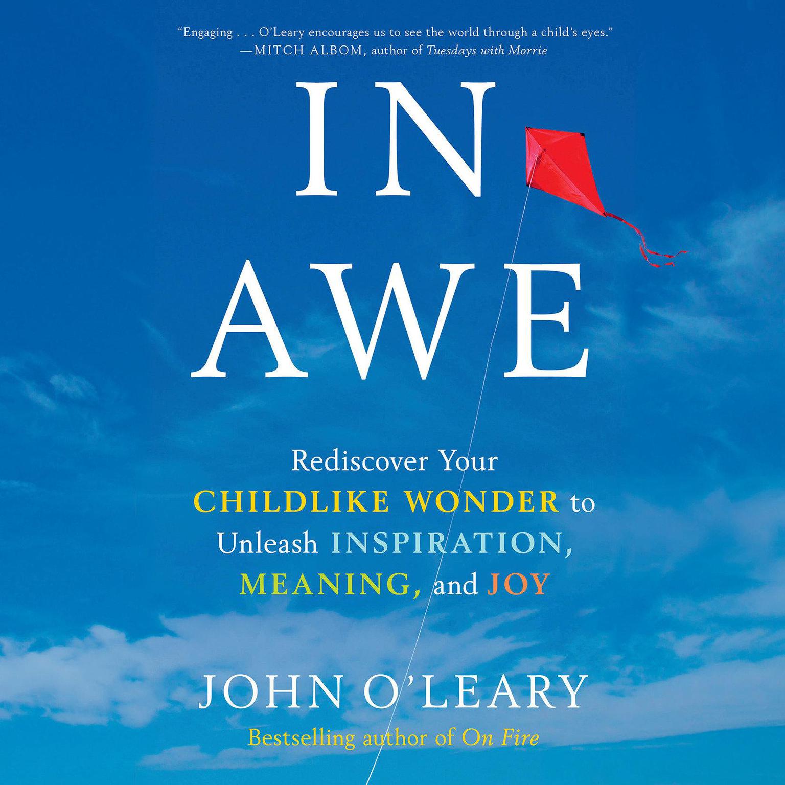 In Awe: Rediscover Your Childlike Wonder to Unleash Inspiration, Meaning, and Joy Audiobook