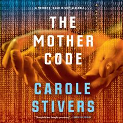 The Mother Code Audiobook, by Carole Stivers