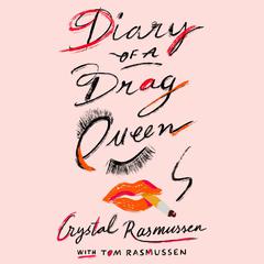 Diary of a Drag Queen Audiobook, by Crystal Rasmussen