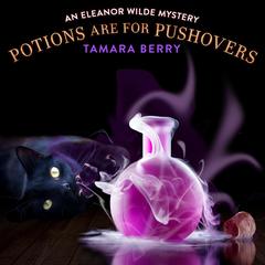 Potions Are For Pushovers Audiobook, by Tamara Berry