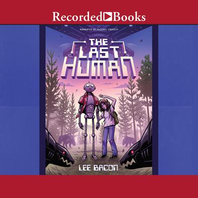 The Last Human Audiobook, by Lee Bacon