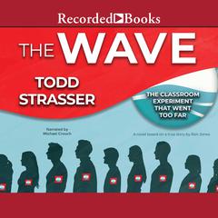 The Wave: Based on a True Story by Ron Jones-the classroom experiment that went too far Audiobook, by Todd Strasser
