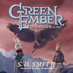 Ember Rising: The Green Ember Book III Audiobook, by S. D. Smith