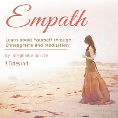 Empath: Learn about Yourself through Enneagrams and Meditation Audiobook, by 