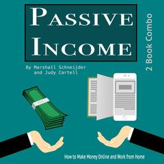 Passive Income: How to Make Money Online and Work from Home Audiobook, by 