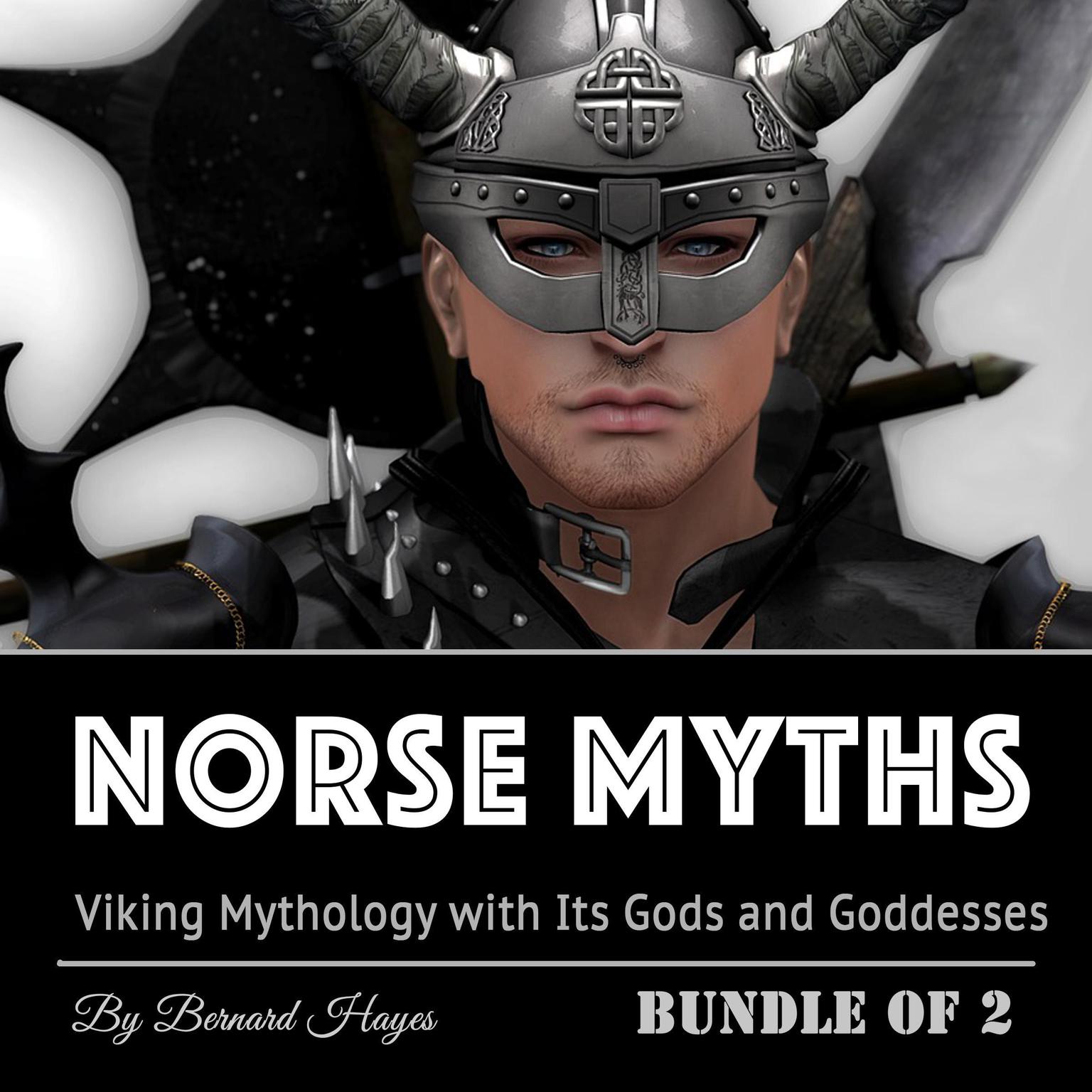 Norse Myths: Viking Mythology with Its Gods and Goddesses Audiobook, by Bernard Hayes