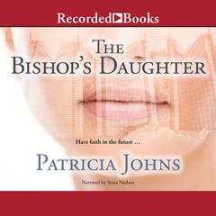 The Bishops Daughter Audiobook, by Patricia Johns