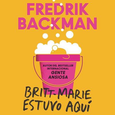 Britt-Marie Was Here Britt-Marie estuvo aquí (Spanish edition) Audiobook, by Fredrik Backman