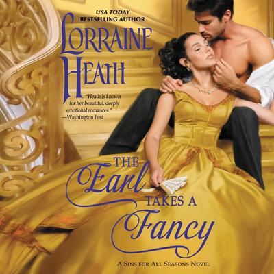 The Earl Takes a Fancy: A Sins for All Seasons Novel Audiobook, by Lorraine Heath