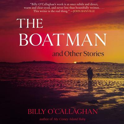 The Boatman and Other Stories Audiobook, by Billy O'Callaghan