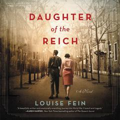 Daughter of the Reich: A Novel Audiobook, by Louise Fein