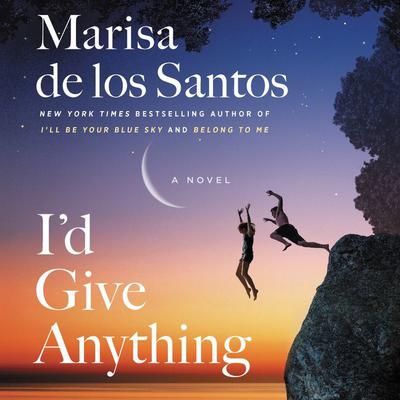 Id Give Anything: A Novel Audiobook, by Marisa de los Santos