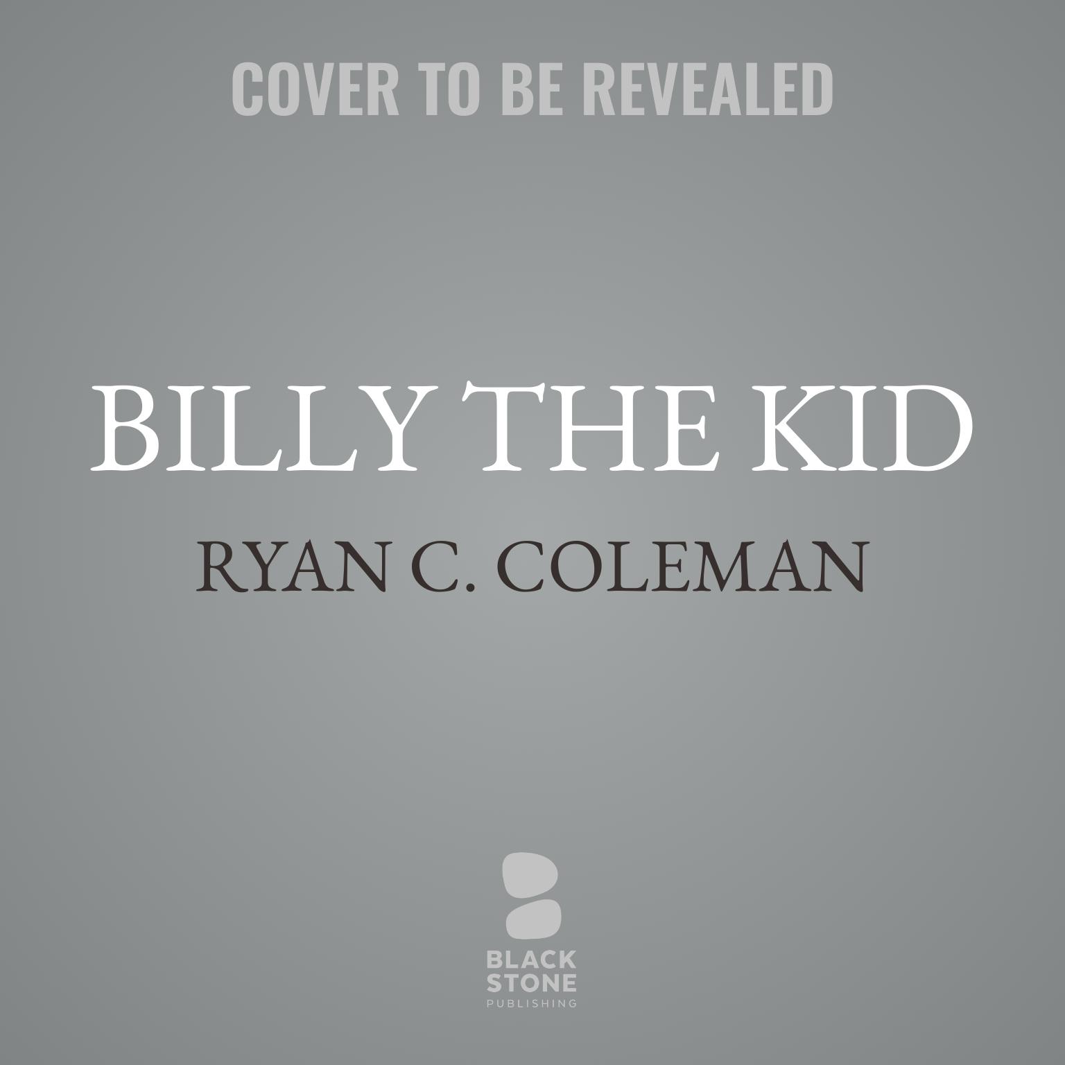 Billy the Kid: The War for Lincoln County Audiobook, by Ryan C. Coleman