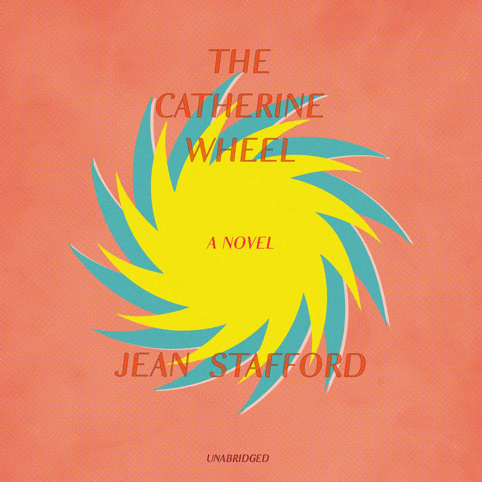 The Catherine Wheel: A Novel Audiobook, by Jean Stafford