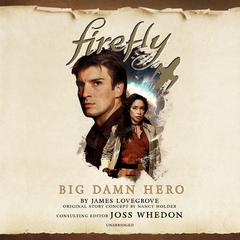 Firefly: Big Damn Hero Audiobook, by 