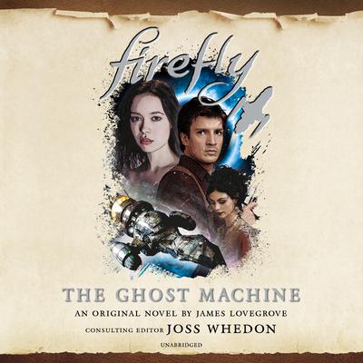 Firefly: The Ghost Machine Audiobook, by James Lovegrove