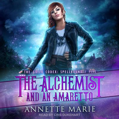 The Alchemist and an Amaretto Audiobook, by Annette Marie