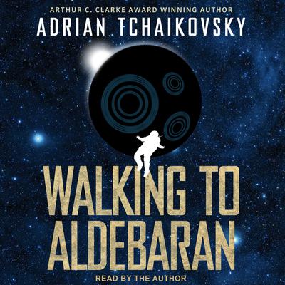 Walking to Aldebaran Audiobook, by Adrian Tchaikovsky
