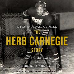 A Fly in a Pail of Milk: The Herb Carnegie Story Audiobook, by Herb Carnegie