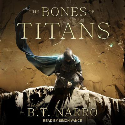 The Bones of Titans Audiobook, by B.T. Narro