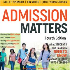 Admission Matters: What Students and Parents Need to Know About Getting into College Audiobook, by Jon Reider