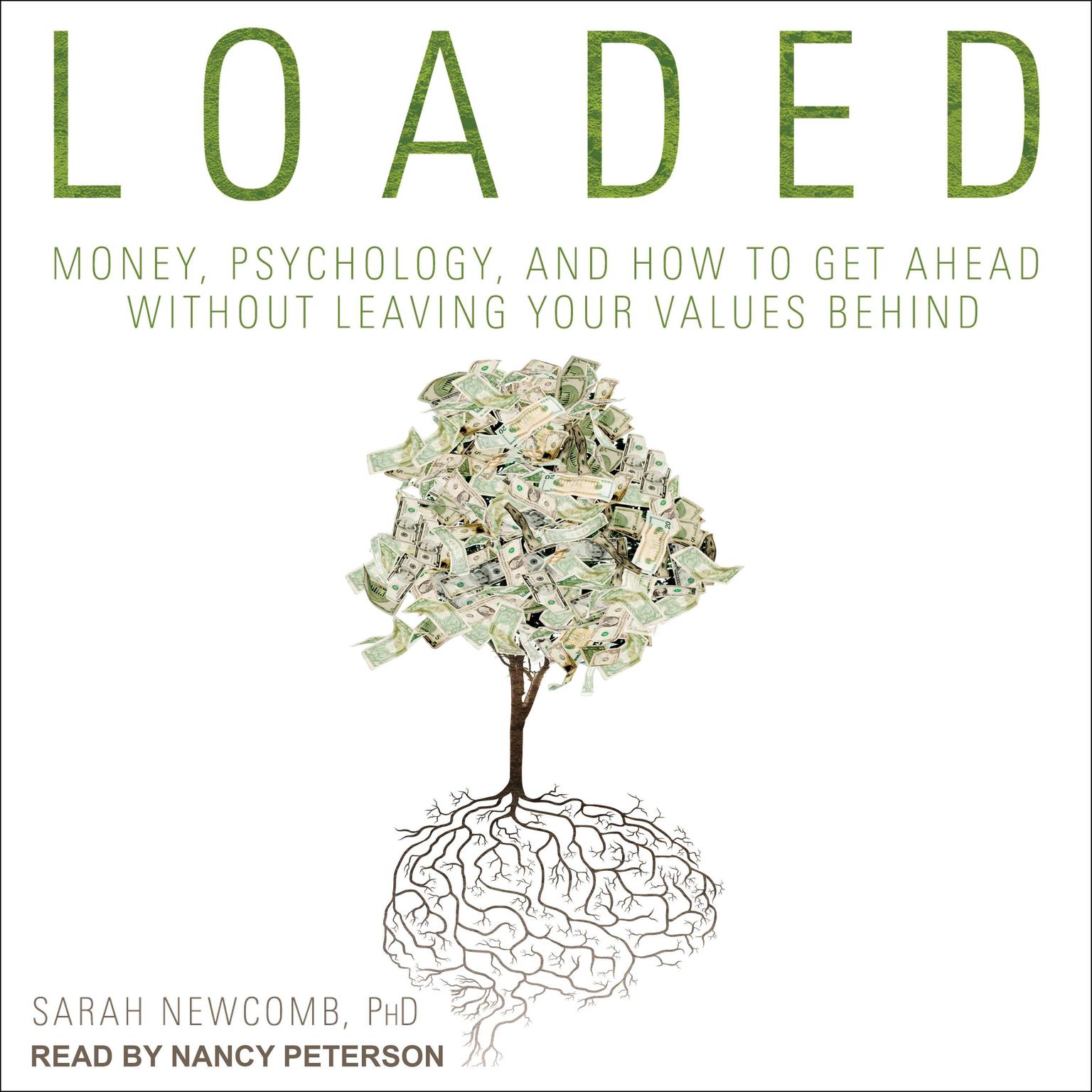 Loaded: Money, Psychology, and How to Get Ahead without Leaving Your Values Behind Audiobook, by Sarah Newcomb