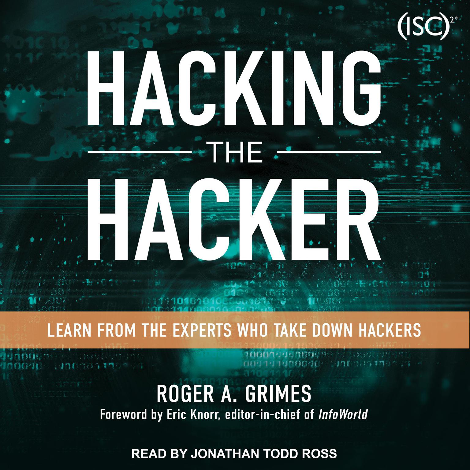 Hacking the Hacker: Learn From the Experts Who Take Down Hackers Audiobook