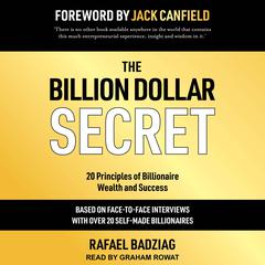 The Billion Dollar Secret: 20 Principles of Billionaire Wealth and Success Audiobook, by Rafael Badziag