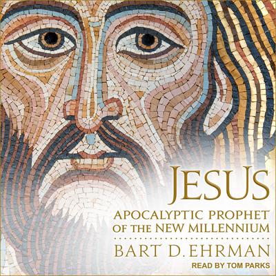 Jesus: Apocalyptic Prophet of the New Millennium Audiobook, by 