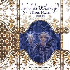 Lord of the White Hell Book Two Audiobook, by Ginn Hale