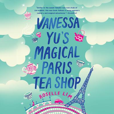 Vanessa Yus Magical Paris Tea Shop Audiobook, by Roselle Lim