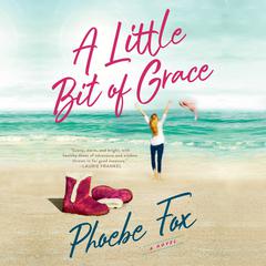 A Little Bit of Grace Audiobook, by Phoebe Fox